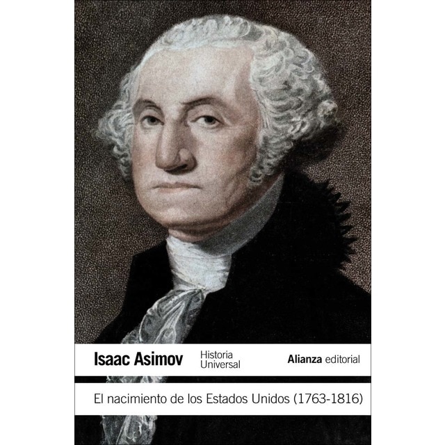 El nacimiento de los Estados Unidos (1763-1816) (Tapa blanda)