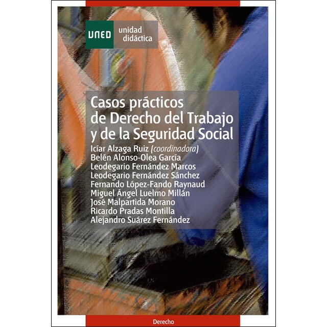 Casos prácticos de derecho del trabajo y de la seguridad social