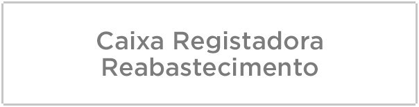 Caixa Registadora-Reabastecimento